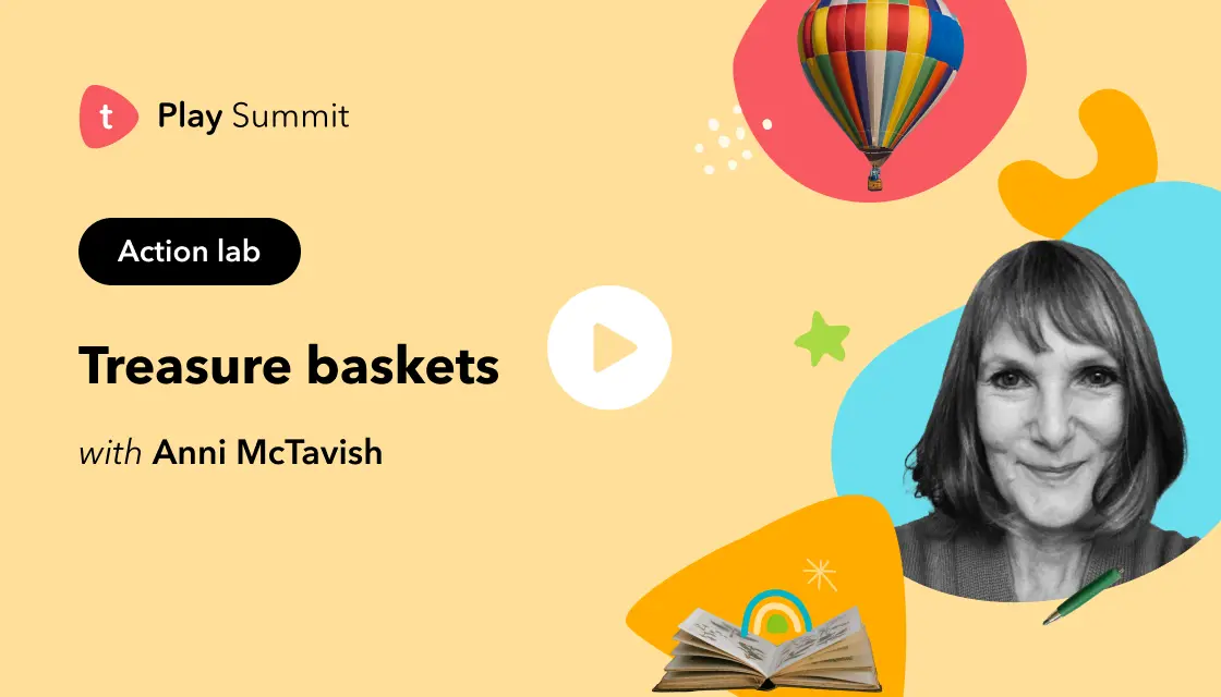 Engage in an Action Lab of Treasure baskets with Annie McTavish