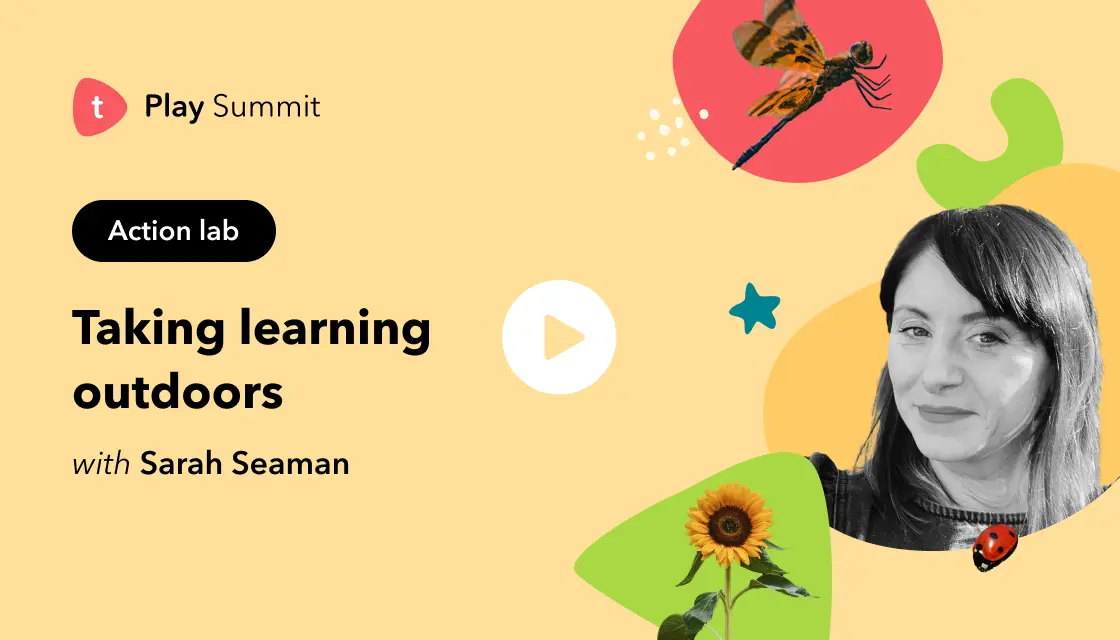 Taking learning outdoors with Sarah Seaman